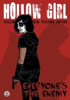 Hollow Girl: Collected Edition Volume 7 - Everyone's the Enemy 1917459955 Book Cover