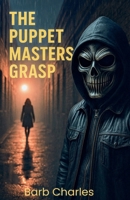 The Puppet Masters Grasp (Into the Dark) B0FDZ4LCRW Book Cover