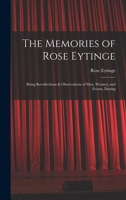 The Memories of Rose Eytinge: Being Recollections & Observations of Men, Women, and Events, During 1017333629 Book Cover
