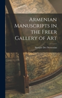 Armenian Manuscripts in the Freer Gallery of Art 1014466571 Book Cover