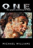 One: The Gospel According to Mike 1477141057 Book Cover