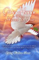Give Honor to Whom Honor is Due 0692836136 Book Cover