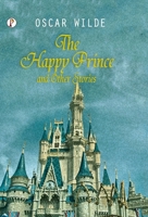 The Happy Prince and Other Tales 1986431746 Book Cover