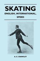 Skating - English, International, Speed 1446526828 Book Cover