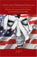 1 Ad in www.ThePassionTimes.com: Discover the reasons of the Passion and revelations of the Bible 0595337813 Book Cover