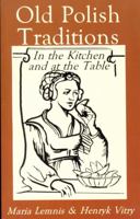 W staropolskiej kuchni i przy polskim stole 0781804884 Book Cover