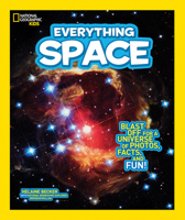 Everything Space: Blast Off for a Universe of Photos, Facts, and Fun! (National Geographic Kids) 1426320752 Book Cover