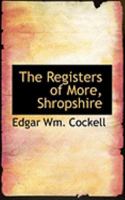 The Registers of More, Shropshire 1018893415 Book Cover