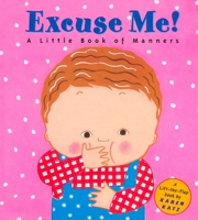 Excuse Me!: A Little Book of Manners 044845582X Book Cover
