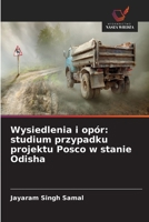 Wysiedlenia i opór: studium przypadku projektu Posco w stanie Odisha (Polish Edition) 6209923380 Book Cover