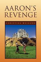 Aaron's Revenge 1450095453 Book Cover