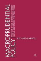 Macroprudential Policy: Taming the wild gyrations of credit flows, debt stocks and asset prices 134944569X Book Cover