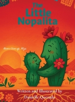 The Little Nopalita: Never Give Up, Mija 1977287646 Book Cover