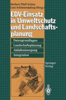 Edv-Einsatz in Umweltschutz Und Landschaftsplanung: Datengrundlagen, Landschaftsplanung, Abfallentsorgung, Integration 3540573666 Book Cover