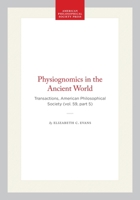 Physiognomics in the Ancient World: Transactions, American Philosophical Society (vol. 59, part 5) (Transactions of the American Philosophical Society) 1422375757 Book Cover