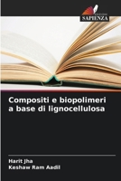 Compositi e biopolimeri a base di lignocellulosa (Italian Edition) 6208617707 Book Cover