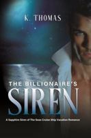 The Billionaire's Siren: LARGE PRINT EDITION - A Sapphire Siren of The Seas Cruise Ship Vacation Romance 1986399451 Book Cover