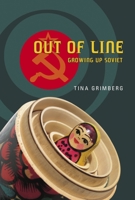 Out of Line: Growing Up Soviet 0887768032 Book Cover