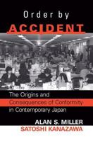 Order by Accident: The Origins and Consequences of Conformity in Contemporary Japan 0813339219 Book Cover