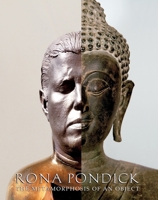 Rona Pondick: The Metamorphosis of an Object 0936042206 Book Cover