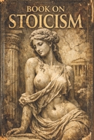 Book on Stoicism (G. J. Jackson) B0GNSLNLH8 Book Cover