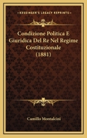 Condizione Politica E Giuridica Del Re Nel Regime Costituzionale (1881) 1141132168 Book Cover