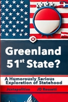 Greenland: The 51st State? A Humorously Serious Exploration of Statehood B0F25B89M2 Book Cover
