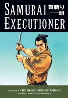 Samurai Executioner, Vol. 8:  The Death Sign of Spring 1593072775 Book Cover