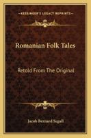 Romanian Folk Tales: Retold From The Original 1163177652 Book Cover