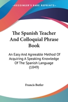 The Spanish Teacher and Colloquial Phrasebook 1017898847 Book Cover