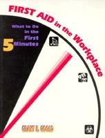 First Aid in the Workplace: What to Do in the First Five Minutes 0893039012 Book Cover