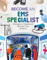 Become an EMS Specialist: Emergency Treatment, Wound Care & More: Emergency Treatment, Wound Care & More 1098295013 Book Cover