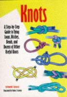 Knots: A Step-By-Step Guide to Tying Loops, Hitches, Bends, and Dozens of Other Useful Knots 0762400676 Book Cover