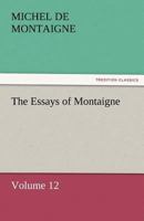 The Essays of Montaigne - Volume 12 9354944663 Book Cover