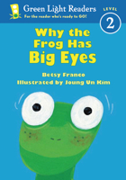Why the Frog Has Big Eyes (Green Light Readers Level 2) 0152048340 Book Cover