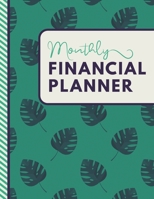 Monthly Financial Planner: A 12-Month Personal Finance Planner Organizer for Debt Free Money Management - Tropical Palm Leaf Design 1087072646 Book Cover