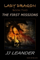 The First Missions: Book Two of the Lady Dragon Series B0858V136Z Book Cover