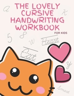 The Lovely Cursive Handwriting Workbook For Kids: Pink Cursive practice for beginners workbook / Writing Practice Book for kids and girls to Master Le B08H6QG7SX Book Cover