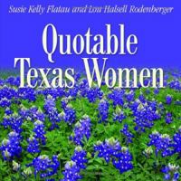 Quotable Texas Women 1880510898 Book Cover