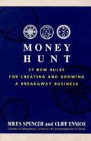 Money Hunt: 27 New Rules for Creating and Growing a Breakaway Business 0066619955 Book Cover