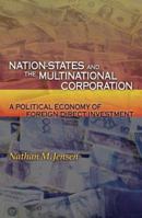 Nation-States and the Multinational Corporation: A Political Economy of Foreign Direct Investment 069113636X Book Cover