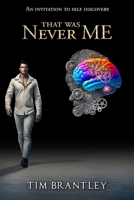 That Was Never Me: An Invitation To Self-Discovery B0DWD31K29 Book Cover