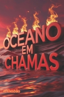 Oceano em Chamas (Portuguese Edition) B0FFZRT28Y Book Cover