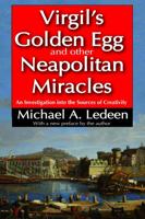 Virgil's Golden Egg and Other Neapolitan Miracles: An Investigation into the Sources of Creativity 1412854792 Book Cover