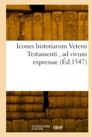 Icones historiarum Veteris Testamenti, ad vivum expressae 2329808151 Book Cover