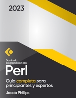 Domina la programación con Perl: Guía completa para principiantes y expertos B0C2RRNZNR Book Cover
