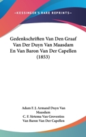 Gedenkschriften Van Den Graaf Van Der Duyn Van Maasdam En Van Baron Van Der Capellen (1853) 1160734739 Book Cover