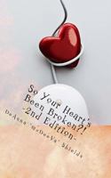 So Your Heart's Been Broken? Please Get Over It!: A Guide Towards Forgiveness and Moving Forward 146636226X Book Cover
