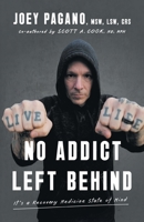 No Addict Left Behind: It's a Recovery Medicine State of Mind 1544541376 Book Cover