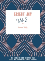 Cricut Joy: The Complete Guide To Master Your Cricut Joy Machine With Simple Projects 180192516X Book Cover
